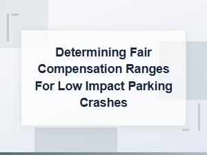 Fair Compensation Ranges for Low Impact Parking Crashes