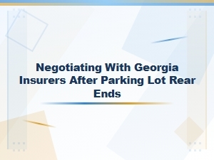 Parking Lot Rear Ends: Negotiating with Georgia Insurers