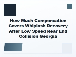 How Much Is Whiplash Worth After a Georgia Low Speed Crash?